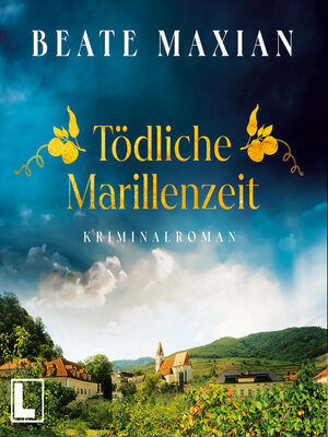 cover image of Tödliche Marillenzeit--Lou Conrad, Band 2 (ungekürzt)